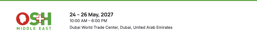 Logotipo de OS+H Middle East junto a los detalles del evento: 24 al 26 de mayo de 2027, de 10:00 AM a 6:00 PM en el Dubai World Trade Center, Emiratos Árabes Unidos.Logotipo de OS+H Middle East junto a los detalles del evento: 24 al 26 de mayo de 2027, de 10:00 AM a 6:00 PM en el Dubai World Trade Center, Emiratos Árabes Unidos.